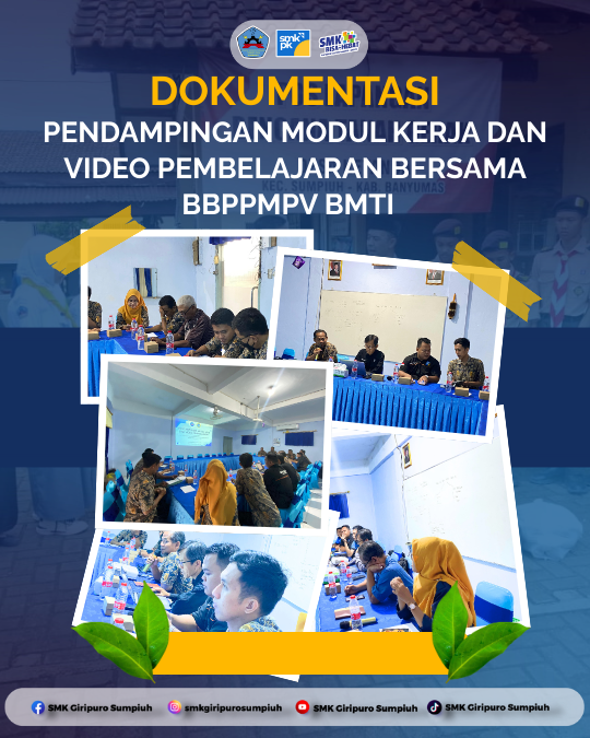 Pendampingan Modul Kerja dan Video Pembelajaran Bersama BBPPMPV BMTI di SMK Giripuro Sumpiuh